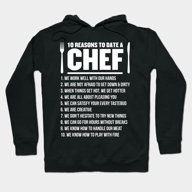 10 Reasons To Date A Chef - Chef Hoodie by fromherotozero
